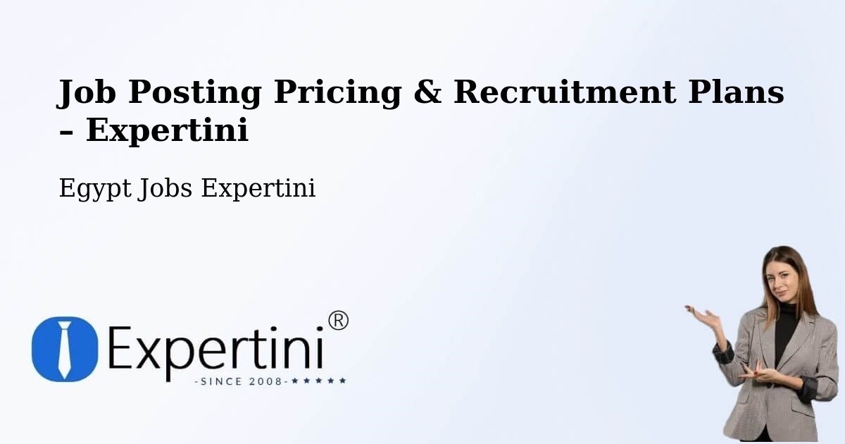 Job Posting Pricing & Recruitment Plans – Montaza - Montaza, Egypt Jobs Expertini